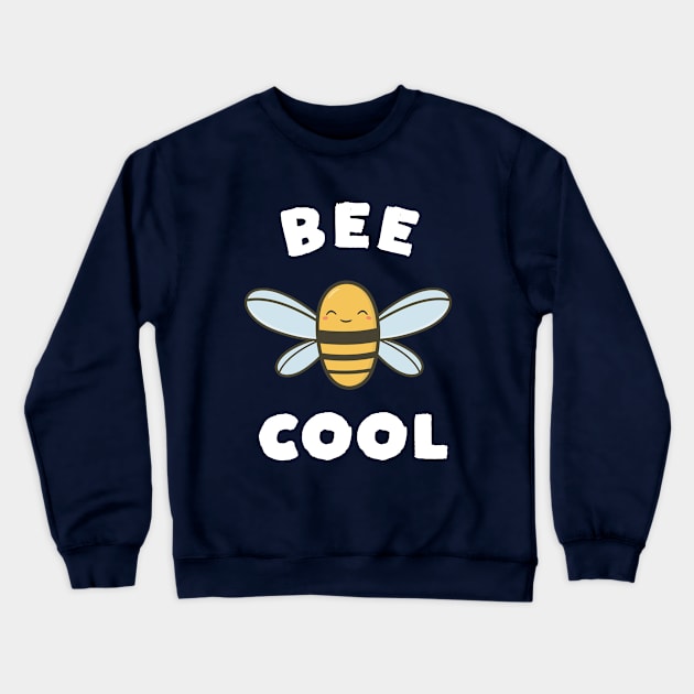 Bee Cool Funny Bee Pun Crewneck Sweatshirt by happinessinatee